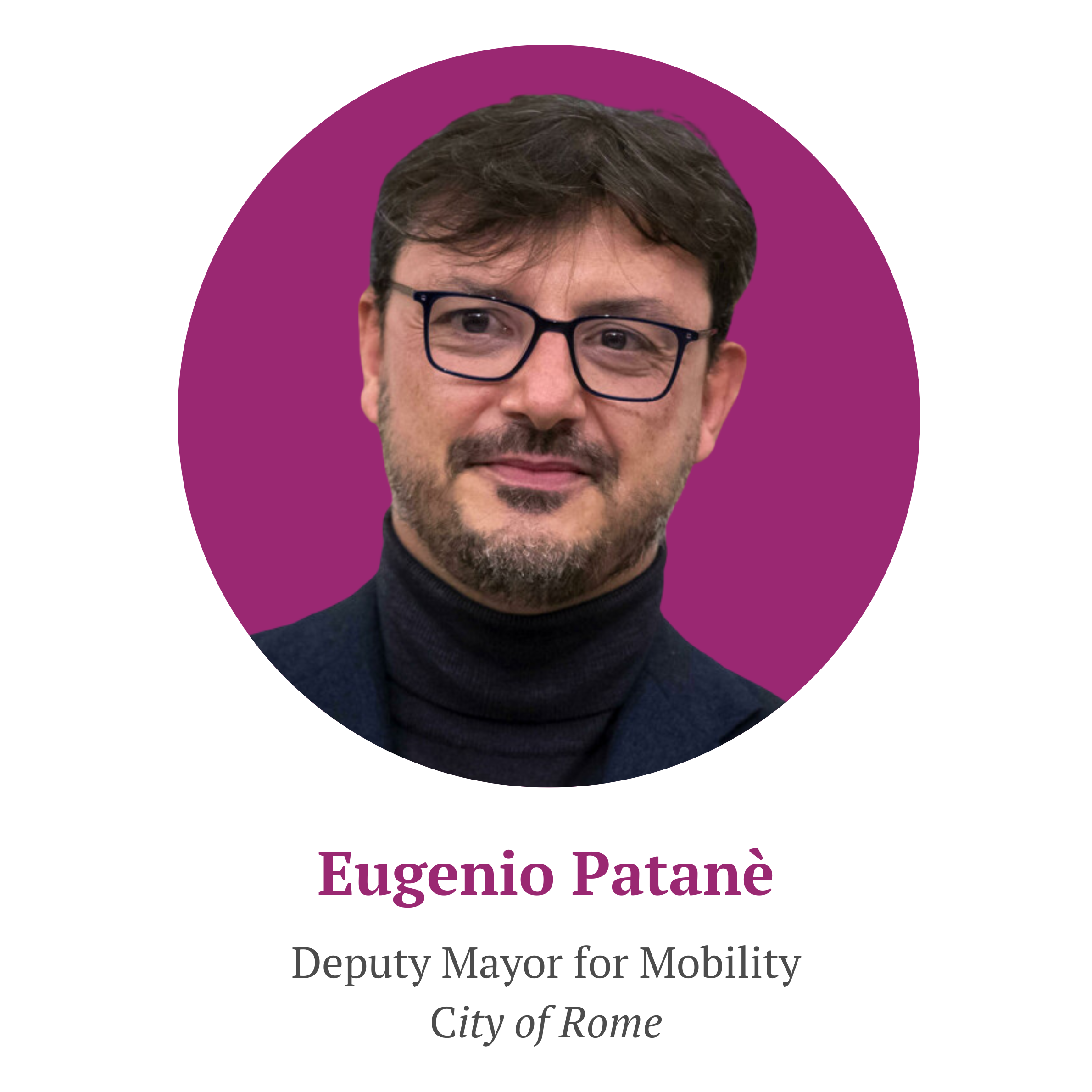 Eugenio Patanè Deputy Mayor for Mobility City of Rome