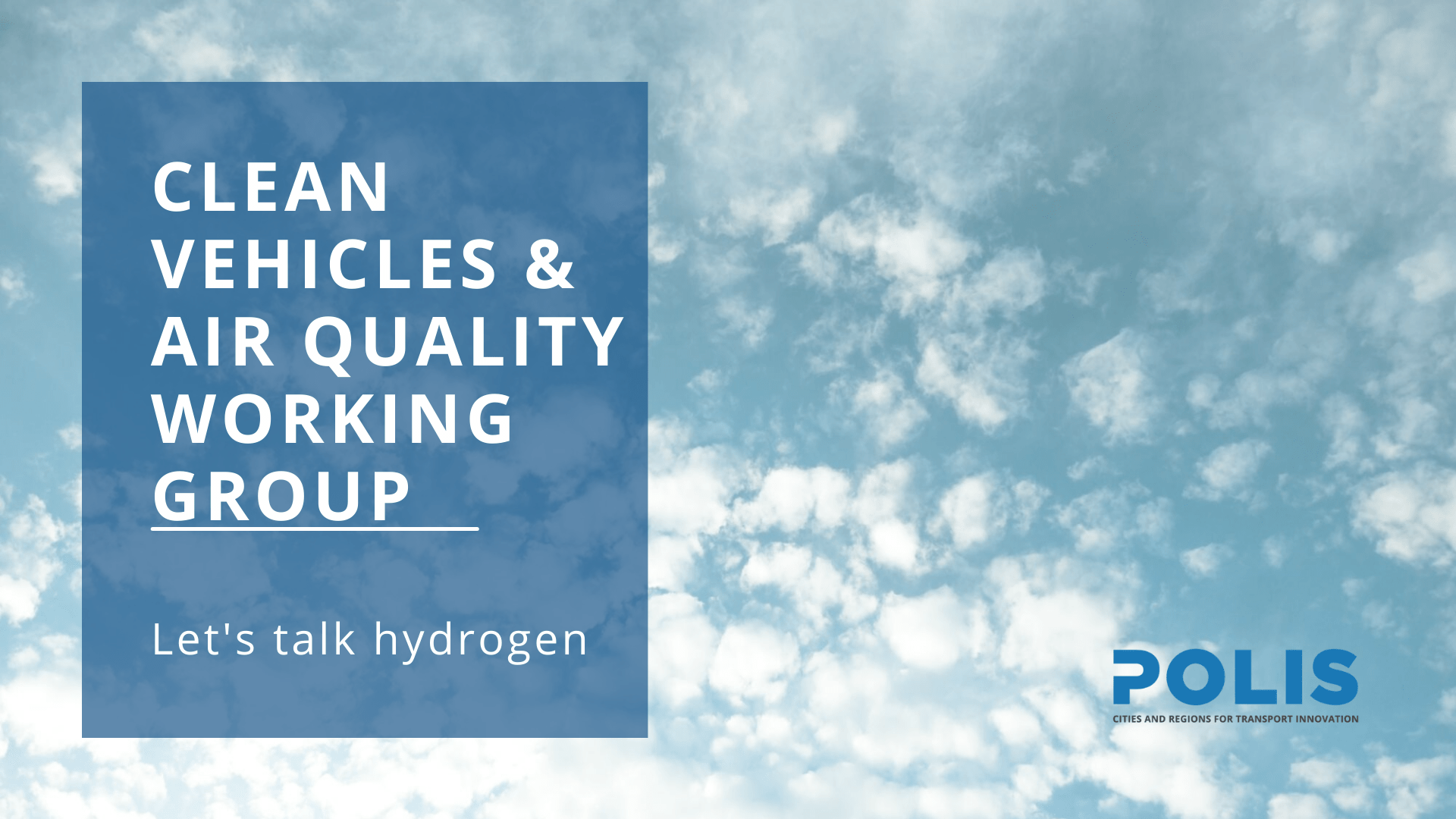 Clean Vehicles & Air Quality Working Group meeting: Let’s talk hydrogen