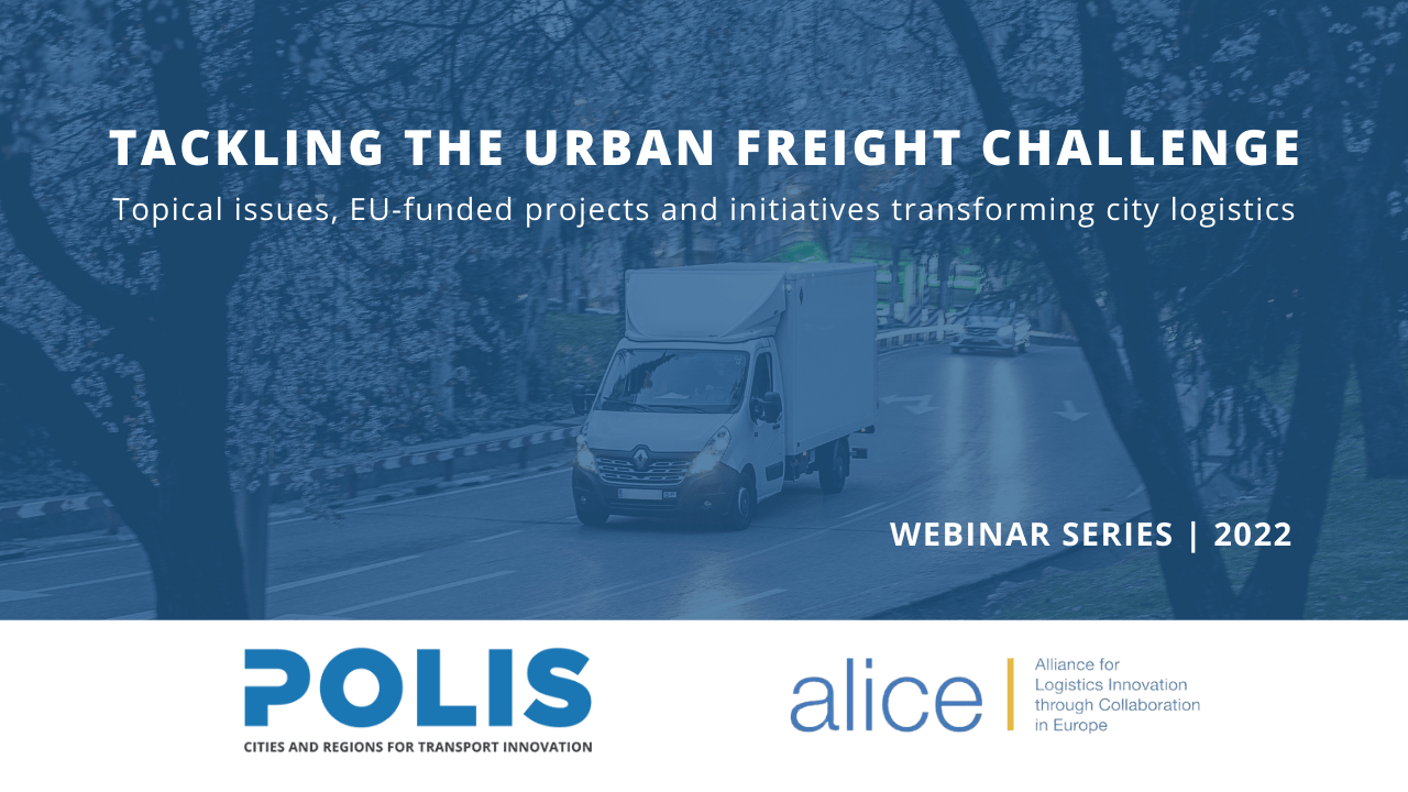 POLIS & ALICE launch new webinar series on urban freight