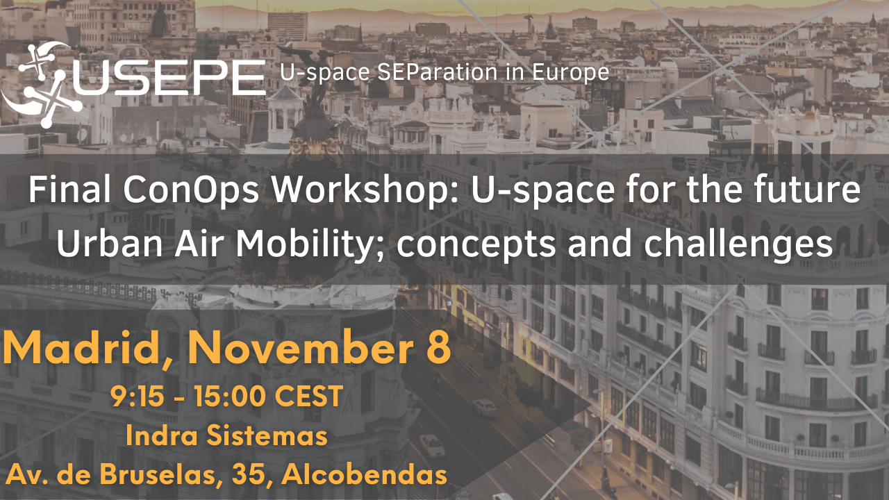 USEPE Final ConOps Workshop: U-space for the future Air Mobility – concepts and challenges