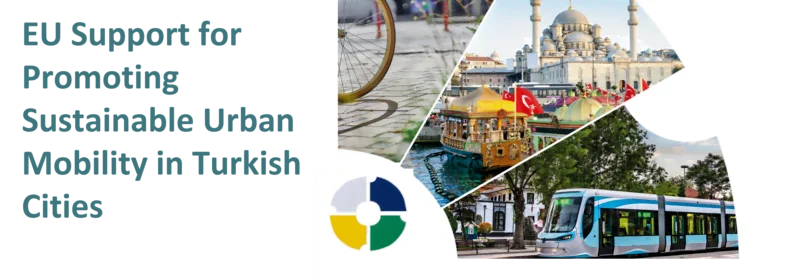 EU Support for Promoting Sustainable Urban Mobility in Turkish Cities