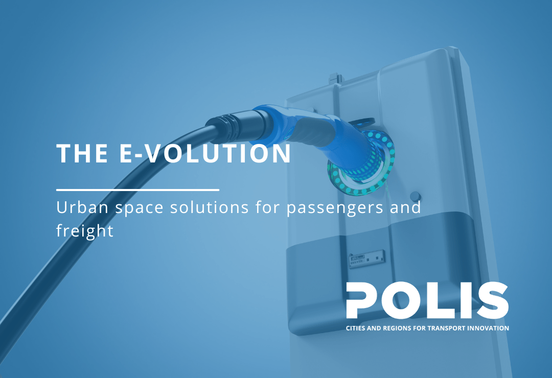 The E-Volution: urban space solutions for passengers and freight