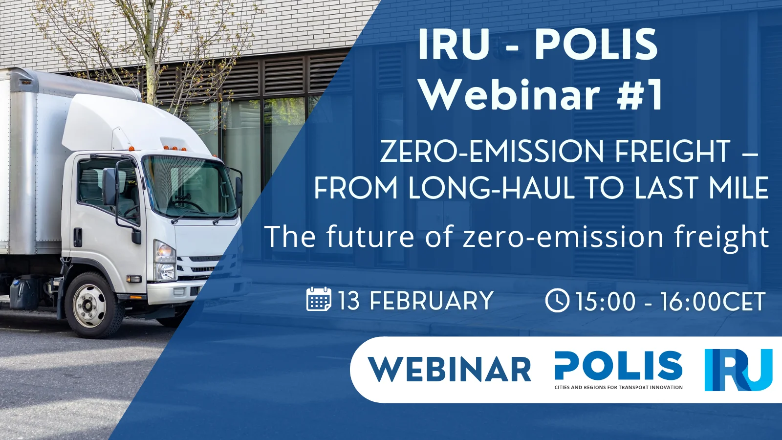 First IRU-POLIS ‘Zero-Emission Urban Freight Webinar’ inspires over 100 stakeholders