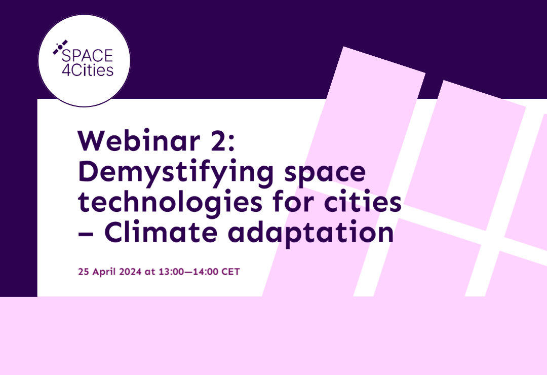 SPACE4Cities Webinar: Demystifying space technologies for cities – Climate Adaptation