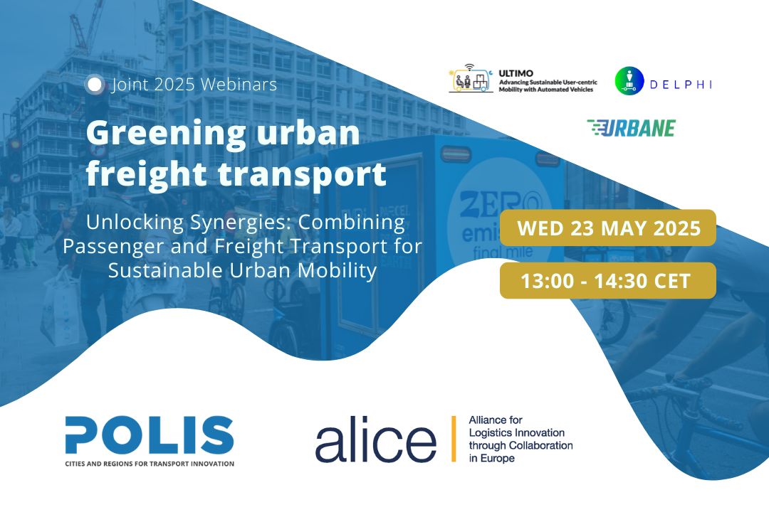POLIS-ALICE Webinar: Unlocking synergies—Combining passenger and freight transport for sustainable urban mobility