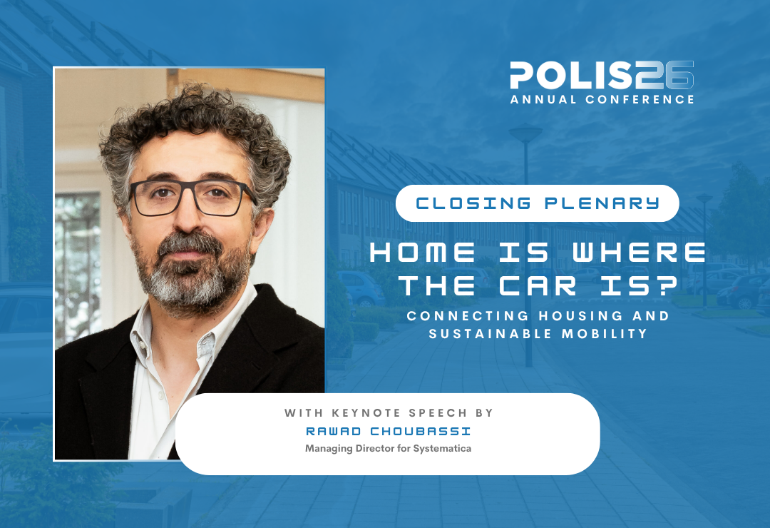 Home is where the car is? Annual POLIS Conference 2026’s Closing Plenary connects housing and sustanible mobility