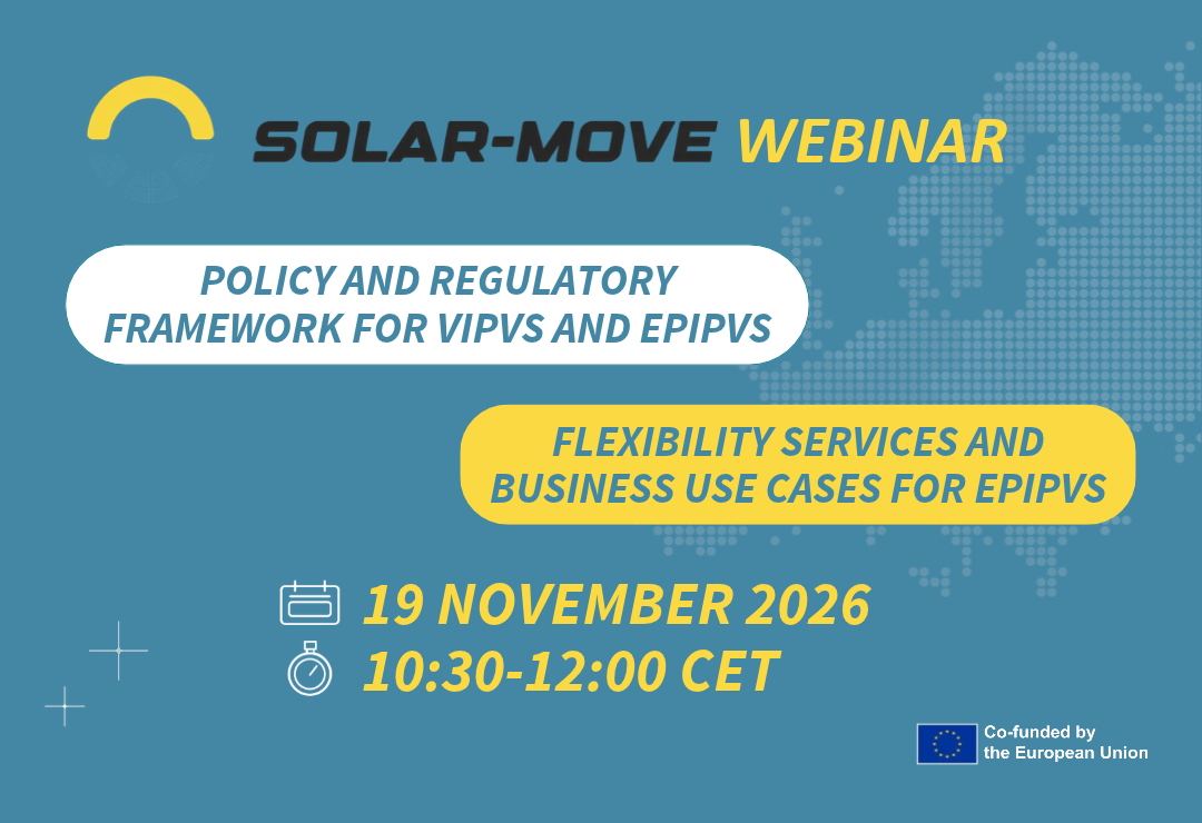 SOLAR-MOVE Webinar – Policy and Regulatory Framework for VIPVs and ePIPVs, flexibility services and business use cases for ePIPVs